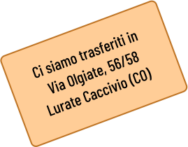 Ci siamo trasferiti in  Via Olgiate, 56/58 Lurate Caccivio (CO)